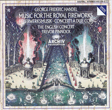 Load image into Gallery viewer, George Frideric Handel* / The English Concert, Trevor Pinnock : Music For The Royal Fireworks, Concerti A Due Cori (CD, Album)