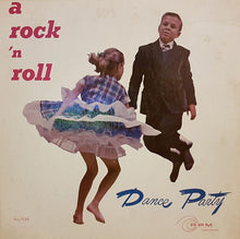 Laden Sie das Bild in den Galerie-Viewer, Various : A Rock 'N Roll Dance Party (LP, Comp)