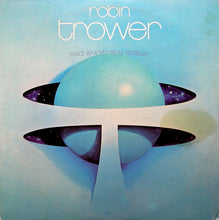 Charger l'image dans la galerie, Robin Trower : Twice Removed From Yesterday (LP, Album)