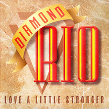 Laden Sie das Bild in den Galerie-Viewer, Diamond Rio : Love A Little Stronger (CD, Album, Club)