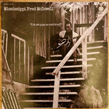 Load image into Gallery viewer, Mississippi Fred McDowell* : I Do Not Play No Rock 'N' Roll (LP, Album, Los)