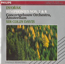 Charger l'image dans la galerie, Dvořák* / Concertgebouw Orchestra, Amsterdam*, Sir Colin Davis : Symphonies Nos. 7 & 8 (CD, Comp, RM)