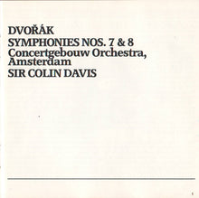 Charger l'image dans la galerie, Dvořák* / Concertgebouw Orchestra, Amsterdam*, Sir Colin Davis : Symphonies Nos. 7 & 8 (CD, Comp, RM)