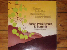 Load image into Gallery viewer, Susan Polis Schutz & Summit (22) : Come Into The Mountains, Dear Friend (LP, Album)