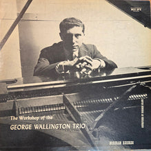 Load image into Gallery viewer, George Wallington Trio : The Workshop Of The George Wallington Trio (10", Album)