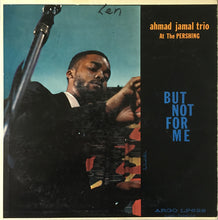 Charger l'image dans la galerie, Ahmad Jamal Trio : Ahmad Jamal Trio At The Pershing (But Not For Me) (LP, Album, Mono, Gre)