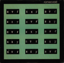 Laden Sie das Bild in den Galerie-Viewer, Romeo Void : Never Say Never (12", Ter)
