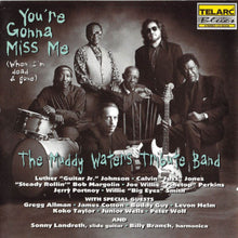 Charger l'image dans la galerie, The Muddy Waters Tribute Band : You're Gonna Miss Me (When I'm Dead & Gone) (CD, Album)