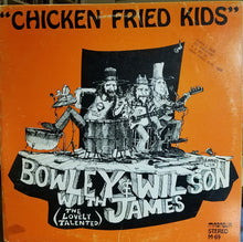 Charger l'image dans la galerie, Bowley & Wilson With James Knight (14) : Chicken Fried Kids (LP, Album)