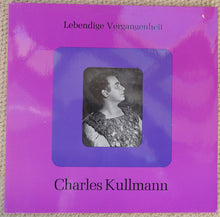 Laden Sie das Bild in den Galerie-Viewer, Charles Kullman : Lebendige Vergangenheit - Charles Kullman (LP, Comp, Mono)