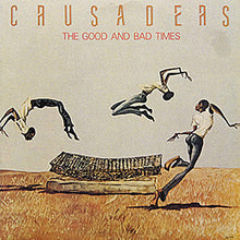 Charger l'image dans la galerie, Crusaders* : The Good And Bad Times (LP, Album, Pin)