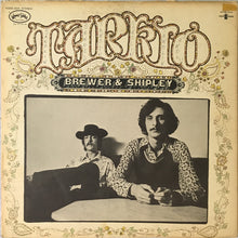 Load image into Gallery viewer, Brewer & Shipley* : Tarkio (LP, Album, Son)