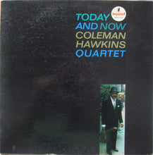 Laden Sie das Bild in den Galerie-Viewer, Coleman Hawkins Quartet : Today And Now (LP, Album, Mono, Gat)
