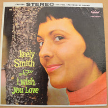 Load image into Gallery viewer, Keely Smith : I Wish You Love (LP, Album)