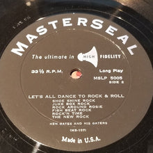 Load image into Gallery viewer, Hen Gates And His Gaters : Let's Go Dancing To Rock And Roll (LP, Album, Mono)