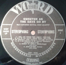 Load image into Gallery viewer, Old Fashioned Revival Hour Quartet : Sweeter As The Days Go By (LP, Album)