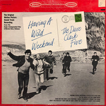 Laden Sie das Bild in den Galerie-Viewer, The Dave Clark Five : Having A Wild Weekend (LP, Album, San)