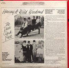 Laden Sie das Bild in den Galerie-Viewer, The Dave Clark Five : Having A Wild Weekend (LP, Album, San)