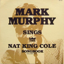 Load image into Gallery viewer, Mark Murphy : Mark Murphy Sings The Nat King Cole Songbook Volume One (LP)