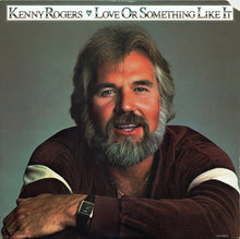 Load image into Gallery viewer, Kenny Rogers : Love Or Something Like It (LP)