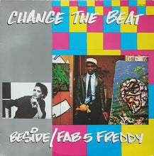 Charger l'image dans la galerie, Fab 5 Freddy / Beside* : Change The Beat (12")