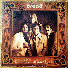 Laden Sie das Bild in den Galerie-Viewer, Bread : Lost Without Your Love (LP, Album, Gat)