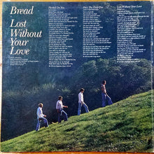 Laden Sie das Bild in den Galerie-Viewer, Bread : Lost Without Your Love (LP, Album, Gat)