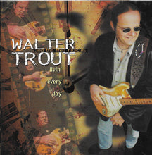 Laden Sie das Bild in den Galerie-Viewer, Walter Trout And The Free Radicals : Livin' Every Day (CD, Album)