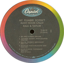 Load image into Gallery viewer, Kalil* & Taylor* : My Plumber Doesn't Make House Calls! (LP, Album, Mono, Scr)