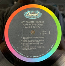 Load image into Gallery viewer, Kalil* & Taylor* : My Plumber Doesn't Make House Calls! (LP, Album, Mono, Scr)