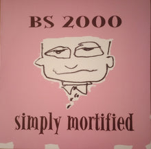 Laden Sie das Bild in den Galerie-Viewer, BS 2000 : Simply Mortified (LP, Album)