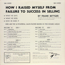 Charger l'image dans la galerie, Frank Bettger : How I Raised Myself From Failure To Success In Selling (2xLP, Album)