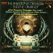 Load image into Gallery viewer, Liszt*, Smetana*, Dvořák* - The Philadelphia Orchestra, Eugene Ormandy : Hungarian Rhapsodies Nos. 1 And 2, Bartered Bride: Overture • Polka • Furiant, Scherzo Capriccioso (LP, Album)