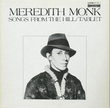 Load image into Gallery viewer, Meredith Monk : Songs From The Hill / Tablet (LP, Album)