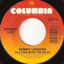 Load image into Gallery viewer, Kenny Loggins : Playing With The Boys (7")