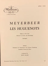 Load image into Gallery viewer, Meyerbeer*, Jean Allain, Orchestre De L'Association Des Concerts Pasdeloup, Académie Chorale De Paris, Renée Doria, Henri Médus, Jeanne Rinella, Simone Couderc, Guy Fouché, Charles Cambon : Les Huguenots (2xLP)