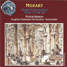 Load image into Gallery viewer, Mozart* - Peter Serkin, English Chamber Orchestra, Alexander Schneider : Piano Concertos No. 17 & 18 (CD, Comp, RE)