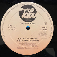 Load image into Gallery viewer, The S.O.S. Band : Just Be Good To Me (12", Maxi)