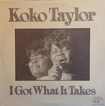 Charger l'image dans la galerie, Koko Taylor : I Got What It Takes (LP, Album)