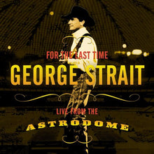 Load image into Gallery viewer, George Strait : For The Last Time - Live From The Astrodome (HDCD, Album)