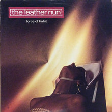 Laden Sie das Bild in den Galerie-Viewer, The Leather Nun : Force Of Habit (LP, Comp)