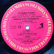 Load image into Gallery viewer, Stu Gardner Presents A House Full Of Love Featuring Grover Washington, Jr. : A House Full Of Love - Music From The Bill Cosby Show (LP, Album)