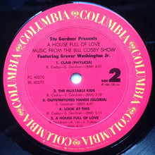 Load image into Gallery viewer, Stu Gardner Presents A House Full Of Love Featuring Grover Washington, Jr. : A House Full Of Love - Music From The Bill Cosby Show (LP, Album)