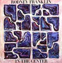 Laden Sie das Bild in den Galerie-Viewer, Rodney Franklin : In The Center (LP, Album)