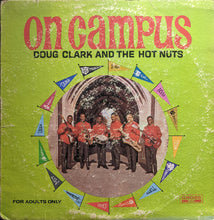 Laden Sie das Bild in den Galerie-Viewer, Doug Clark And The Hot Nuts* : On Campus (LP, Album, Mono)