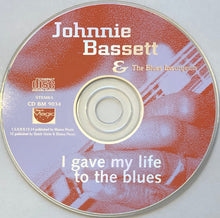 Laden Sie das Bild in den Galerie-Viewer, Johnnie Bassett & The Blues Insurgents : I Gave My Life To The Blues (CD, Album)