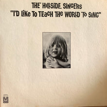 Load image into Gallery viewer, The Hillside Singers : I'd Like To Teach The World To Sing (LP, Album)