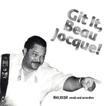 Laden Sie das Bild in den Galerie-Viewer, Beau Jocque & The Zydeco Hi-Rollers : Git It, Beau Jocque! (CD, Album)