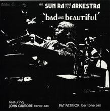 Load image into Gallery viewer, Sun Ra And His Arkestra* : Bad And Beautiful (LP, Album, RE)