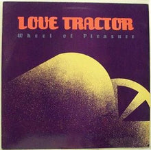 Charger l'image dans la galerie, Love Tractor : Wheel Of Pleasure (LP, Comp)